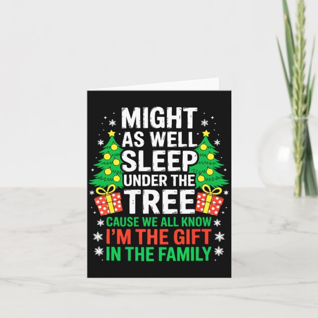 Might As Well Sleep Under The Tree Shirt Christmas Card (Front)