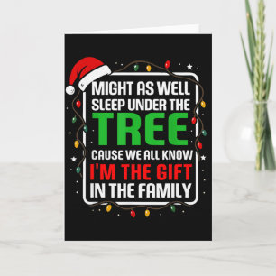 Might As Well Sleep Under The Tree Shirt Christmas Card