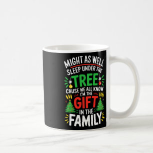Might As Well Sleep Under The Tree Shirt Christmas Coffee Mug