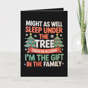Might As Well Sleep Under Tree I'm The Family Gift Card