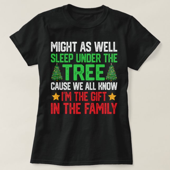 Might Funny As Well Sleep Under The Tree Christmas T-Shirt (Design Front)