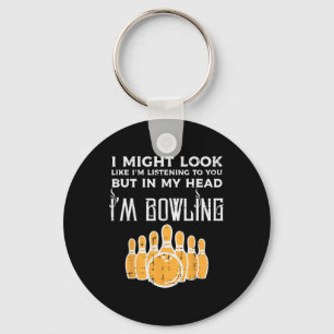 Might Look Im Listening Bowling Funny Bowler Men W Key Ring