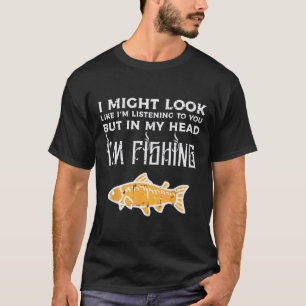 Might Look Like Listening Fishing Funny Angler Men T-Shirt