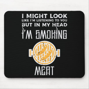 Might Look Listening But Grilling Bbq Byrbecue Men Mouse Pad