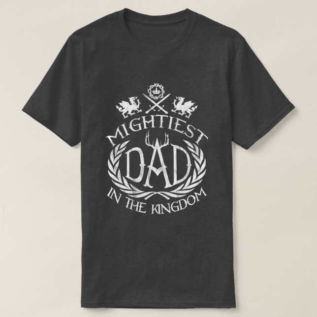 Mightiest Dad in the Kingdom T-Shirt (Design Front)