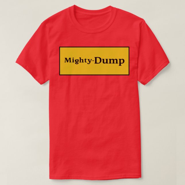 Mighty Dump tonka truck T-Shirt (Design Front)