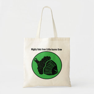 Mighty Oaks from Little Acorns Tote Bag