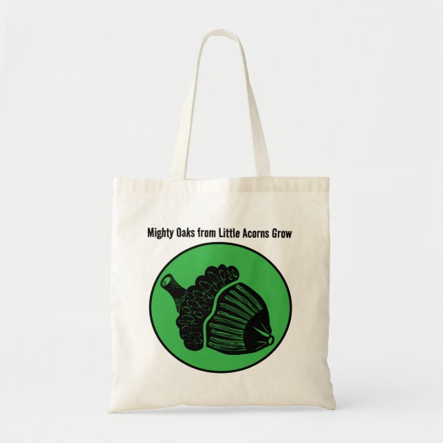 Mighty Oaks from Little Acorns  Tote Bag (Front)