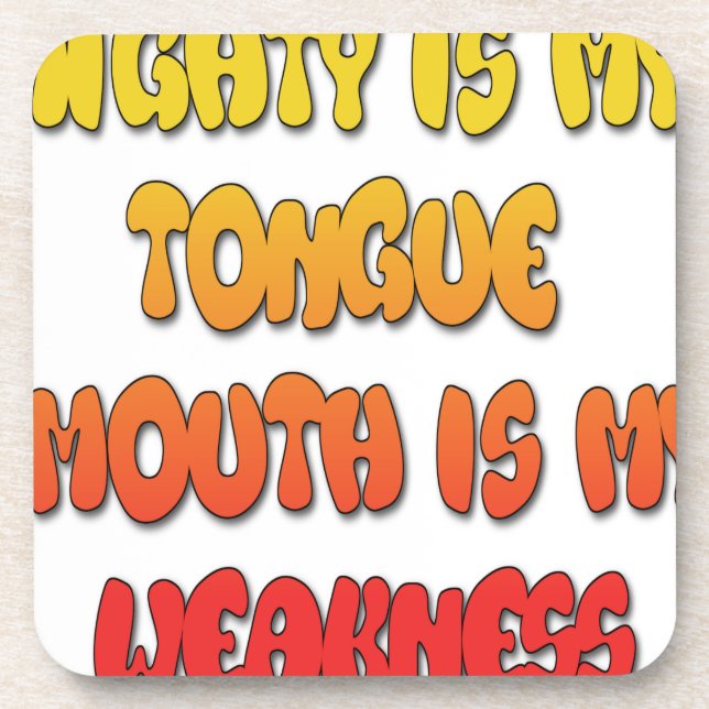 Mighty Tongue Weak Mouth pic Coaster (Front)