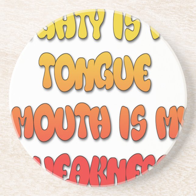 Mighty Tongue Weak Mouth pic Coaster (Front)
