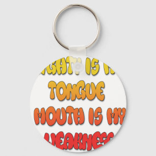 Mighty Tongue Weak Mouth pic Key Ring