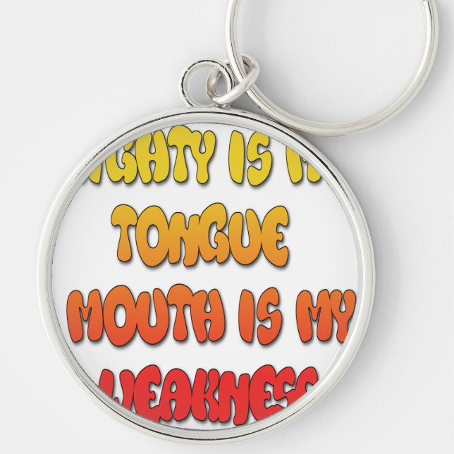 Mighty Tongue Weak Mouth pic Key Ring (Front)