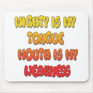 Mighty Tongue Weak Mouth pic Mouse Pad