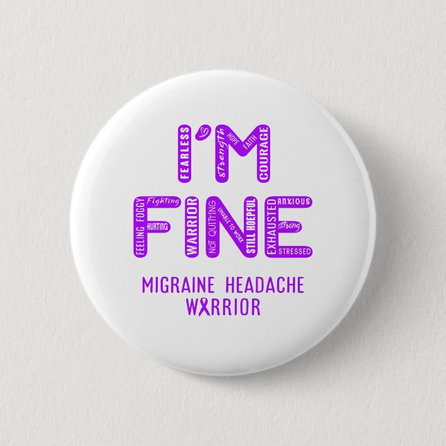 Migraine Headache Warrior - I AM FINE 6 Cm Round Badge (Front)