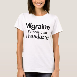 Migraine It's More Than A Headache T-Shirt