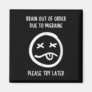Migraine Relief Humour T Shirt - Migraine Awarenes Magnet