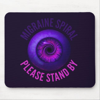 Migraine Spiral: Please Stand By Mouse Pad