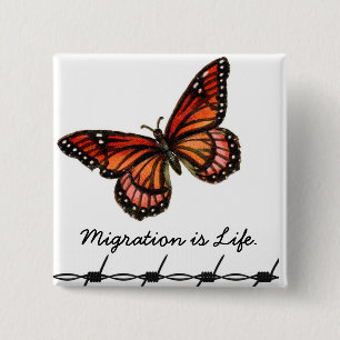 Migration is Life w/ butterfly & barbed wire 15 Cm Square Badge