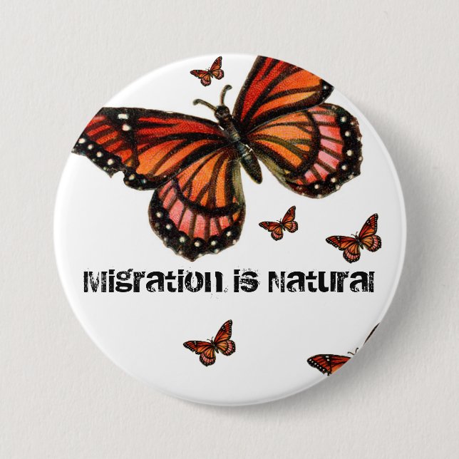 Migration is Natural Monarch 7.5 Cm Round Badge (Front)