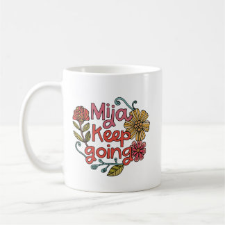 Mija Keep Going | Latina Inspirational Sticker Coffee Mug