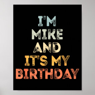 Mike Birthday Funny Name Its My Birthday Poster