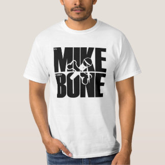 MIKE BONE Tshirt