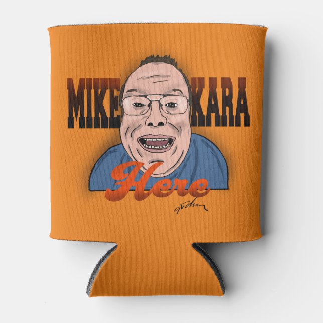 Mike Kara Here Can Cooler (Front)