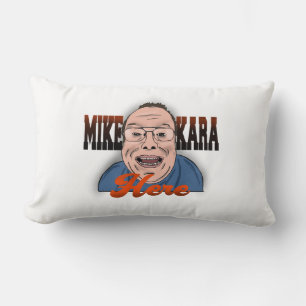 Mike Kara Here Pillow