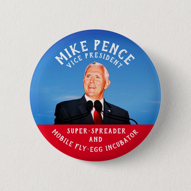 Mike Pence Fly-Egg Incubator 6 Cm Round Badge (Front)