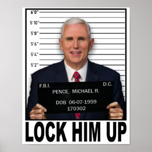 Mike Pence - Lock Him Up Poster