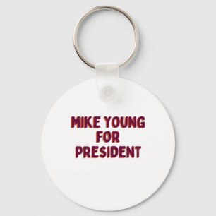 Mike Young For President Key Ring