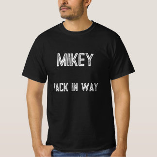 mikey fack in way T-Shirt