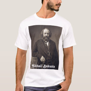 Mikhail Bakunin 2 T-Shirt
