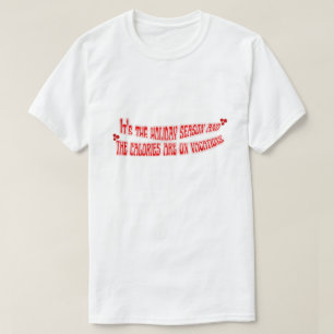 Mikitiez calories vacations holiday happynewyear T-Shirt