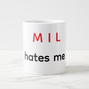 MIL hates me Large Coffee Mug