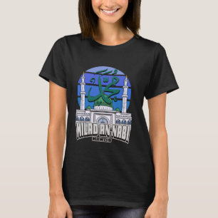 Milad an-Nabi Mawlid Muslim Religion Prophet's Bir T-Shirt