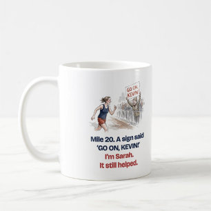 Mile 20 Sign Go On Kevin I'm Sarah Funny Runner Coffee Mug