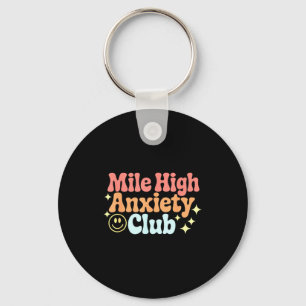 Mile High Anxiety Club Funny Design  Key Ring