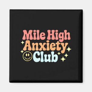 Mile High Anxiety Club Funny Design  Magnet