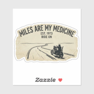 Miles Are My Medicine Biker Decal