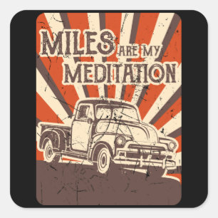 MILES ARE MY MEDITATION Old Pickup Truck Oldtimer Square Sticker