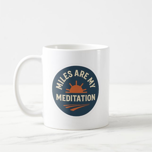 Miles Are My Meditation – Runner’s Coffee Mug (Left)
