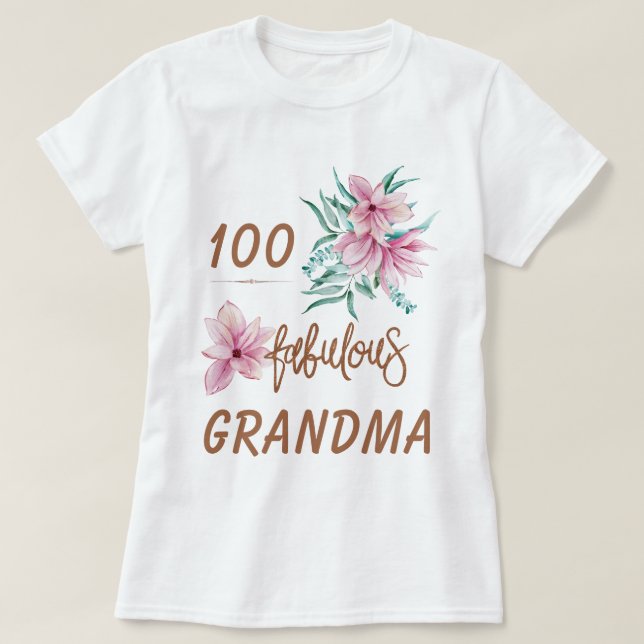 Milestone birthday 100 years fabulous grandma T-Shirt (Design Front)