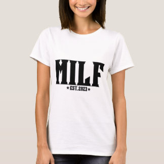 Milf Est 2023 T-Shirt
