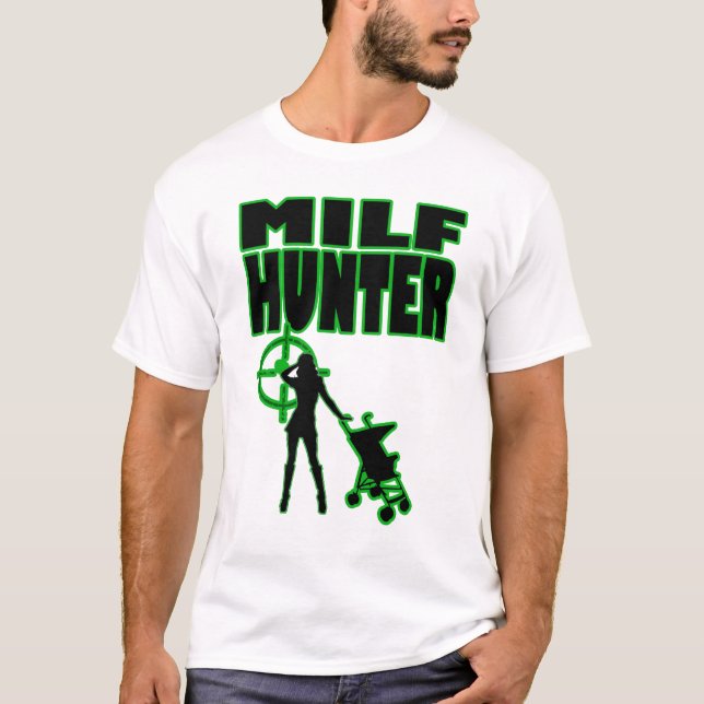 MILF HUNTER T-Shirt (Front)
