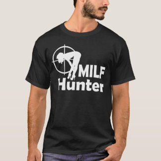 MILF Hunter (white text) T-Shirt