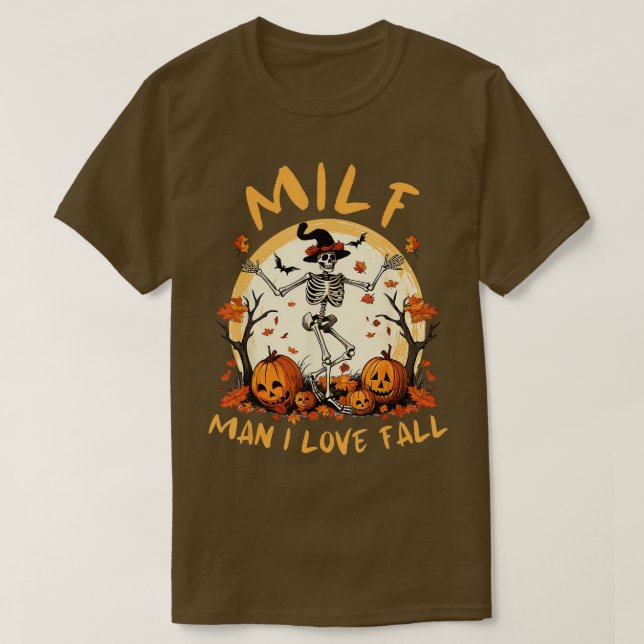 Milf Man I love Fall Pumpkin Halloween Skeleton  T-Shirt (Design Front)