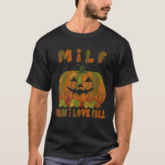 MILF Man I Love Fall Pumpkin Humour T Shirt