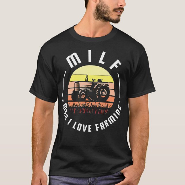 MILF Man I love Farming for a Farmer T-Shirt (Front)