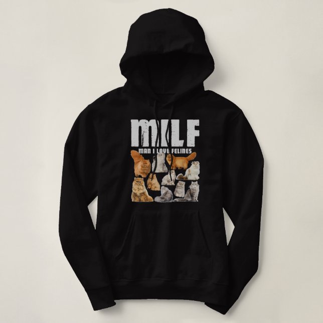 MILF Man I Love Felines Persian Cat Lover Hoodie (Design Front)